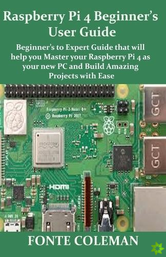 Raspberry Pi 4 Beginner's User Guide