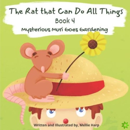Rat That Can Do All Things Book 4 (Mysterious Muri Goes Gardening)