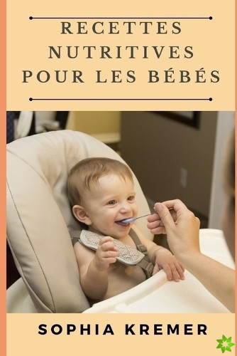 Recettes Nutritives Pour Les Bebes