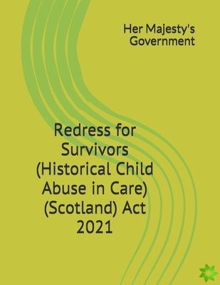 Redress for Survivors (Historical Child Abuse in Care) (Scotland) Act 2021