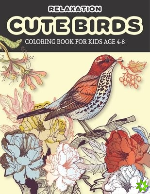 Relaxation Cute Birds Coloring Book for Kids Ages 4-8