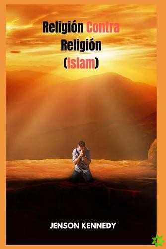 Religion Contra Religion (Islam)