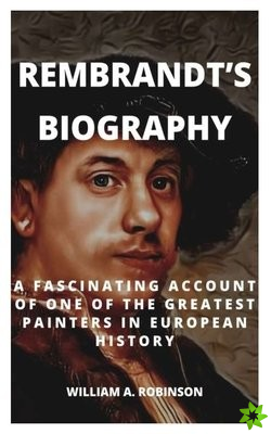 Rembrandt's Biography