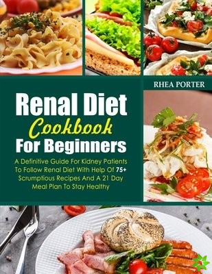 Renal Diet Cookbook 2021 For Beginners