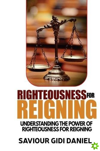 Righteousness For Reigning