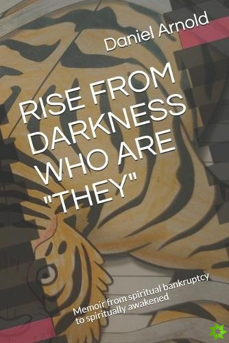 Rise from Darkness Who Are They