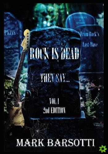 Rock Is Dead They Say. . .
