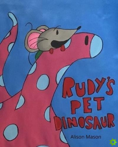 Rudy's Pet Dinosaur