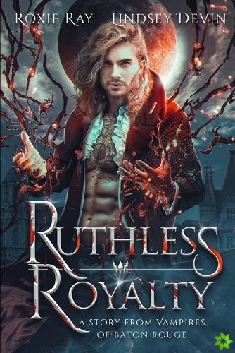Ruthless Royalty