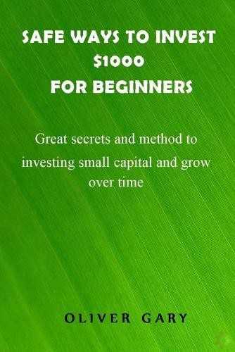 Safe ways to invest $1000 for beginners