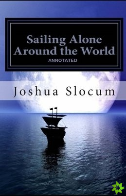 Sailing Alone Around the World Annotated