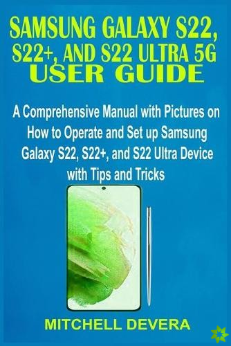 Samsung Galaxy S22, S22+, and S22 Ultra 5g User Guide