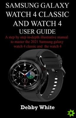Samsung Galaxy watch 4 classic and watch 4 user guide