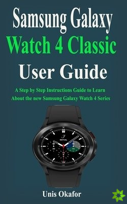 Samsung Galaxy Watch 4 Classic User Guide