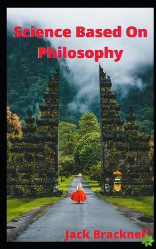 Science Based On Philosophy