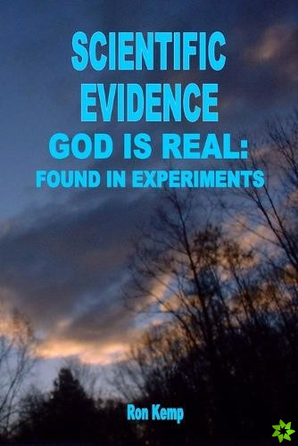 Scientific Evidence God Is Real