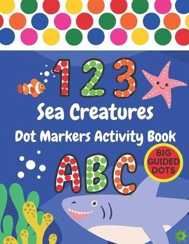 Sea Creatures Dot Markers Activity Book