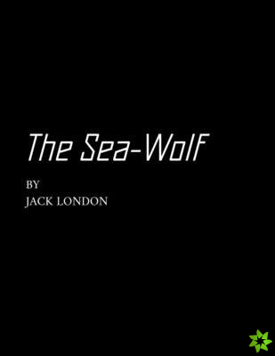 Sea-Wolf by Jack London