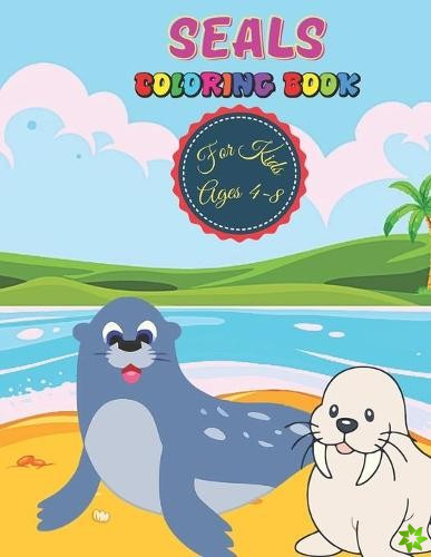 Seals Coloring Book For Kids Ages 4-8