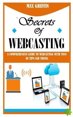 Secrets of Webcasting