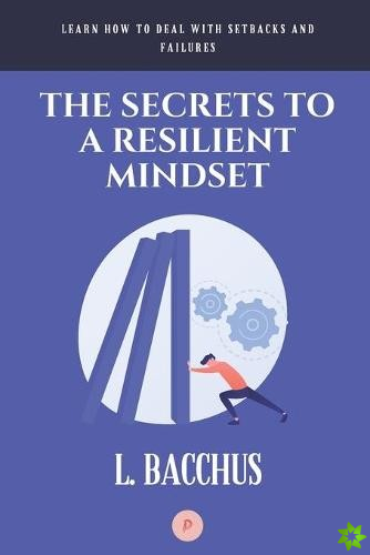 Secrets to a Resilient Mindset