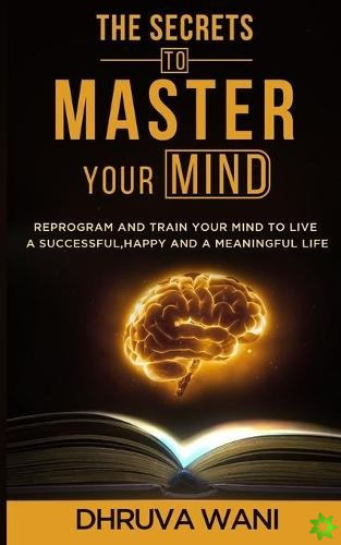 Secrets To Master Your Mind