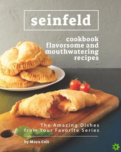 Seinfeld Cookbook Flavorsome and Mouthwatering Recipes