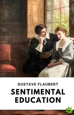 Sentimental Education / Gustave Flaubert
