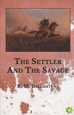 Settler And The Savage