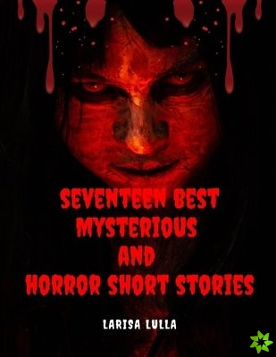 Seventeen Best Mysterious and Horror Short Stories