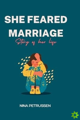 She Feared Marriage
