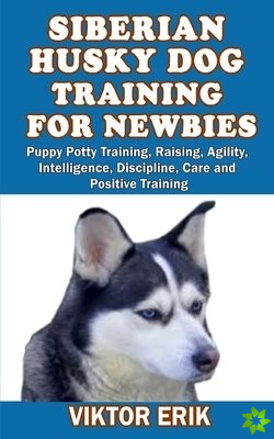 Siberian Husky Dog Training for Newbies