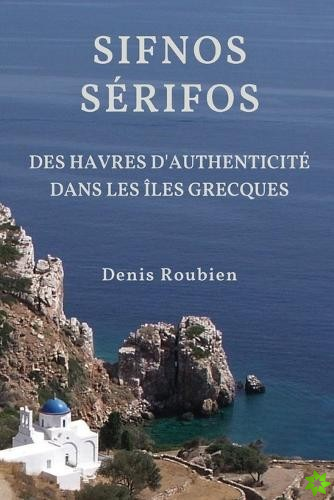 Sifnos - Serifos. Des havres d'authenticite dans les Iles Grecques