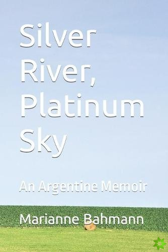 Silver River, Platinum Sky