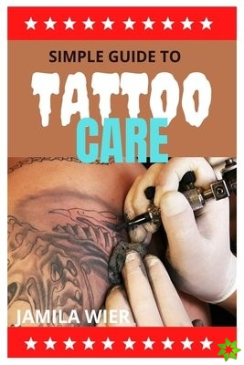 Simple Guide to Tattoo Care