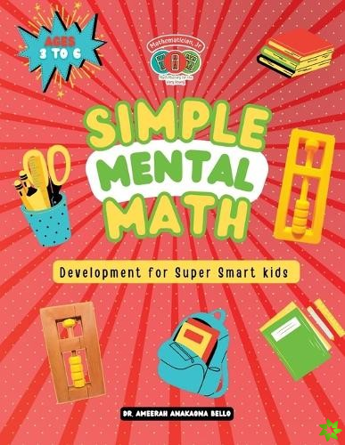 Simple Mental Math Development for Super Smart kids