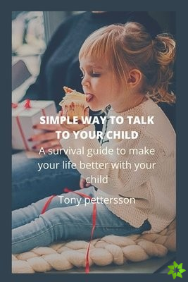 Simple Way to Talk to Your Child