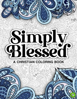 Simply Blessed - A Christian Coloring Book