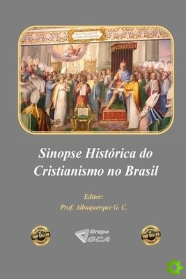 Sinopse Historica do Cristianismo no Brasil.