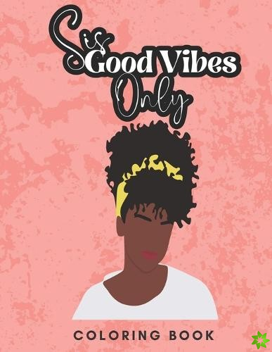 Sis- Good Vibes Only