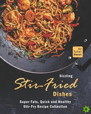 Sizzling Stir-Fried Dishes