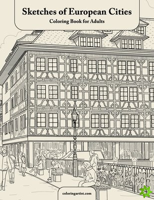 Sketches of European Cities Coloring Book for Adults
