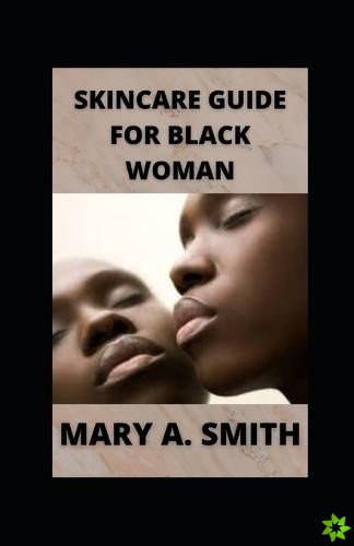 Skincare Guide for Black Woman