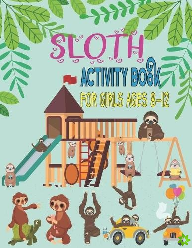 Sloth activity book for Girls ages 8-12