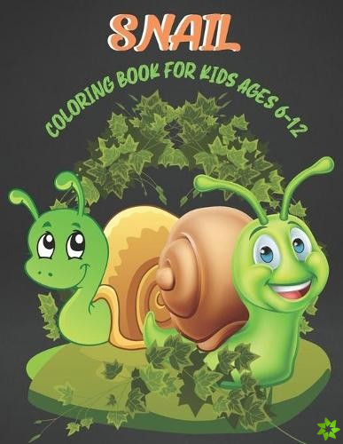 Snail Coloring Book for Kids Ages 6-12