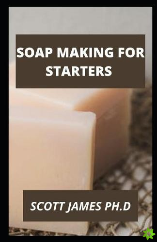 Soap Making For Starters