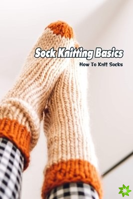 Sock Knitting Basics