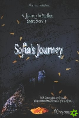 Sofia's Journey (Journey to Mictlan Short Story #1 )
