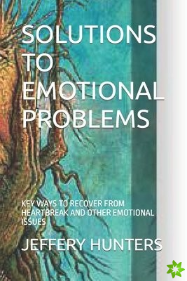 Solutions to Emotional Problems