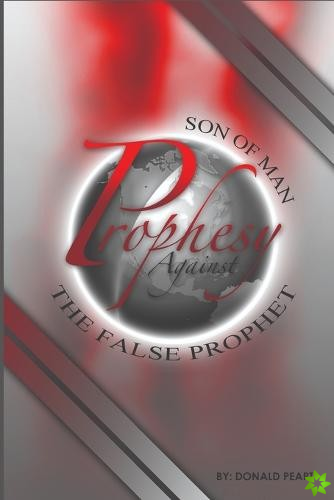 Son of Man Prophesy Against the False Prophet
